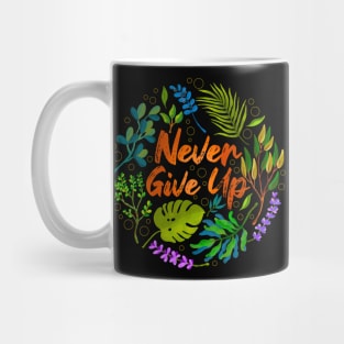 Never Give Up Mug